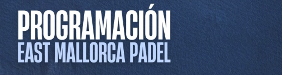 east mallorca padel tour 2026